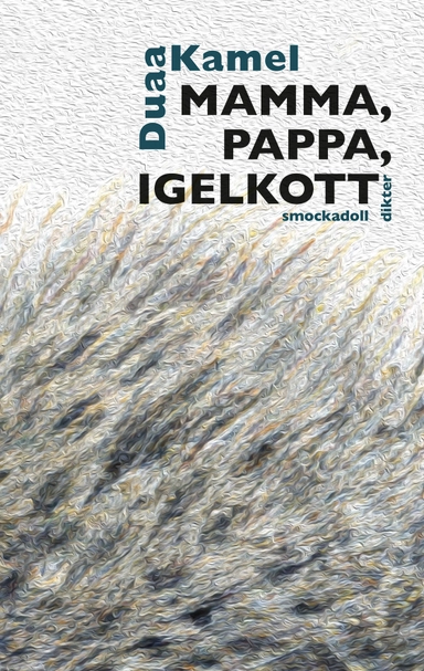 Mamma, pappa, igelkott; Duaa Kamel; 2023