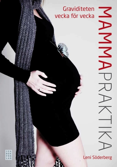 Mammapraktika : graviditeten vecka för vecka; Leni Söderberg; 2010