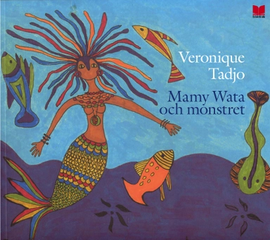 Mamy Wata och monstret; Veronique Tadjo; 2010