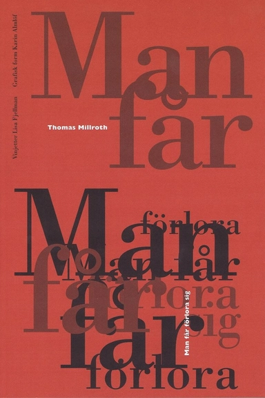 Man får förlora sig; Thomas Millroth; 2010