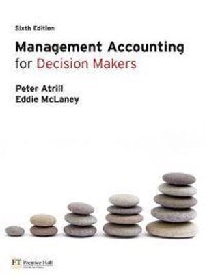 Management accounting for decision makers; Peter Atrill; 2009