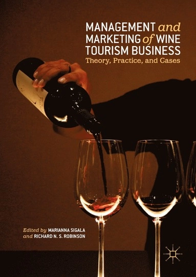 Management and Marketing of Wine Tourism Business; Marianna Sigala, Richard N S Robinson; 2018