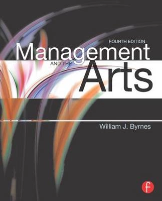 Management and the arts; William J. Byrnes; 2009