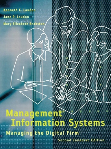 Management information systems : managing the digital firm; Kenneth C. Laudon; 2005