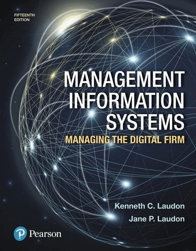 Management information systems : managing the digital firm; Kenneth C. Laudon, Jane P. Laudon; 2018