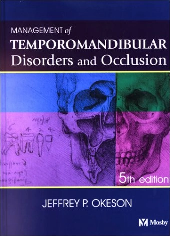 Management of temporomandibular disorders and occlusion; Jeffrey P. Okeson; 2003
