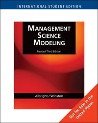 Management Science Modeling; S. Christian Albright, Wayne L. Winston