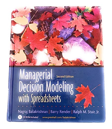 Managerial decision modeling with spreadsheets; Nagraj Balakrishnan; 2007