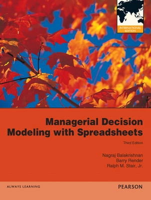 Managerial Decision Modeling with Spreadsheets International Edition