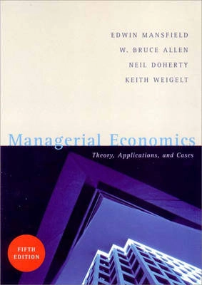 Managerial economics : theory, applications, and cases; Edwin Mansfield; 2002