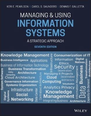 Managing and using information systems : a strategic approach; Keri E. Pearlson; 2020