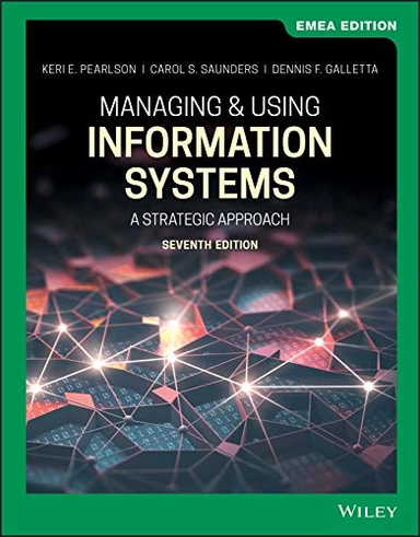 Managing and using information systems : a strategic approach; Keri E. Pearlson; 2020