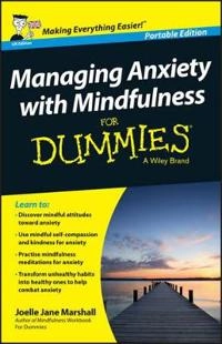 Managing Anxiety with Mindfulness For Dummies; Joelle Jane Marshall; 2015