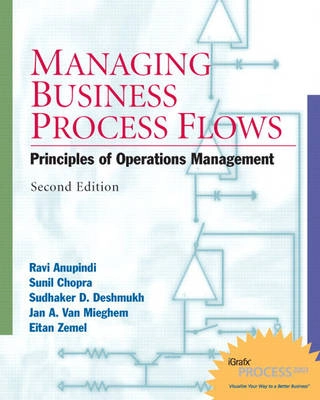 Managing business process flows : principles of operations management; Ravi Anupindi; 2006