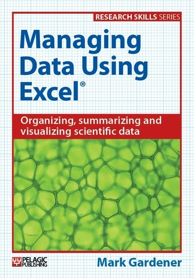 Managing Data Using Excel; Mark Gardener; 2015