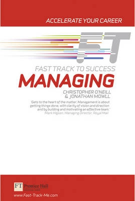 Managing: Fast Track to Success [Elektronisk resurs]; Chris O'Neill; 2010