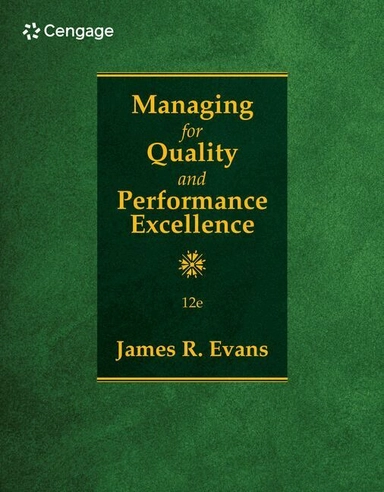 Managing for quality and performance excellence; James R. Evans; 2025