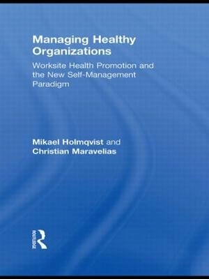 Managing healthy organizations : worksite health promotion and the new self-management paradigm