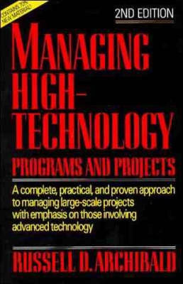 Managing high-technology programs and projects; Russell D. Archibald; 1992