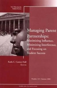 Managing Parent Partnerships: Maximizing Influence, Minimizing Interference