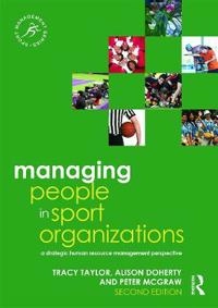 Managing people in sport organizations : a strategic human resource management perspective; Tracy. Taylor; 2015