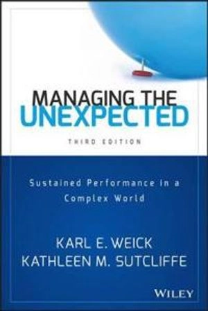 Managing the Unexpected: Sustained Performance in a Complex World