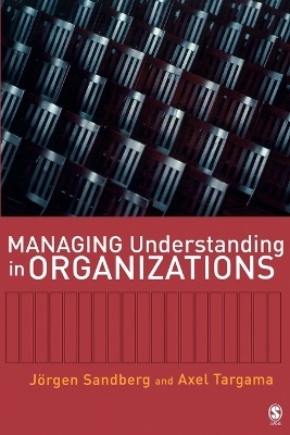 Managing understanding in organizations