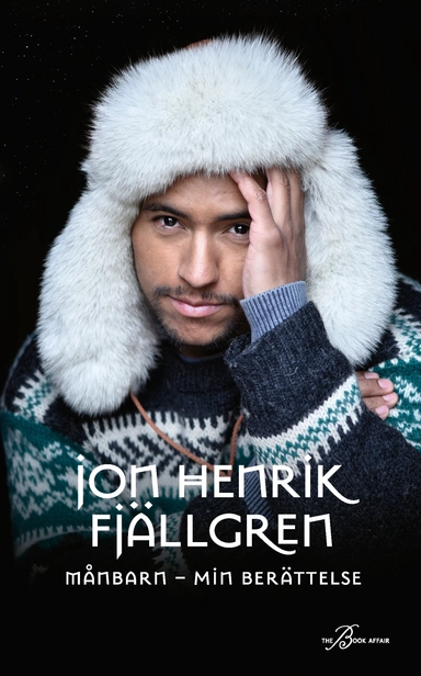 Månbarn : min berättelse; Jon Henrik Fjällgren, Maria Andersson; 2021