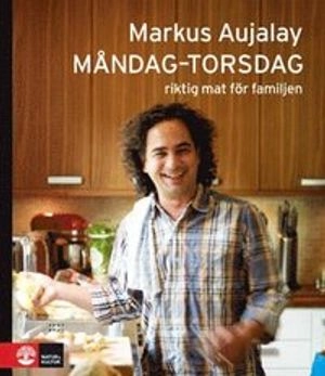 Måndag-torsdag : riktig mat för familjen; Markus Aujalay; 2010