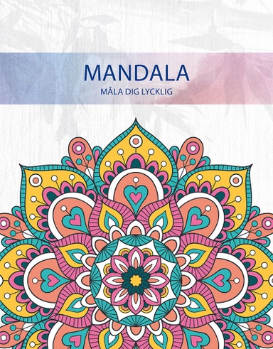 Mandala : måla dig lycklig!; -; 2022
