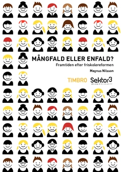 Mångfald eller enfald? : framtiden efter friskolereformen