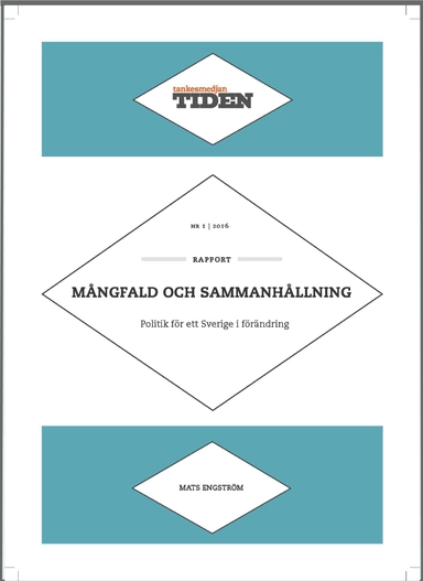 Mångfald och sammanhållning : politik för ett Sverige i förändring; Mats Engström; 2016