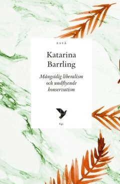 Mångsidig liberalism och undflyende konservatism