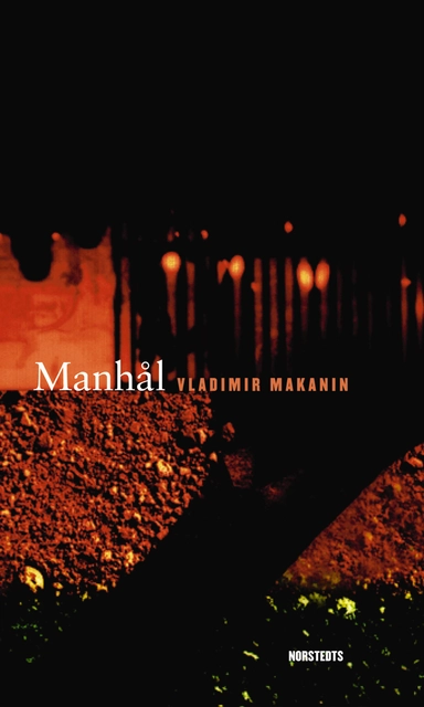 Manhålet; Vladimir Semenovic Makanin; 2000