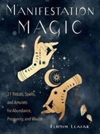 Manifestation Magic; Elhoim Leafar; 2021