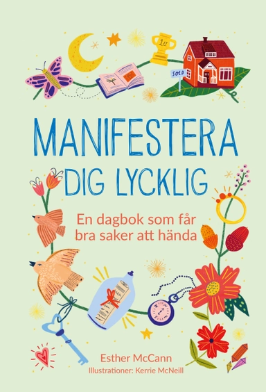 Manifestera dig lycklig : en dagbok som får bra saker att hända; Esther McCann; 2025