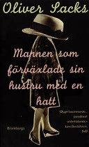 Mannen som förväxlade sin hustru med en hatt; Oliver Sacks; 1998