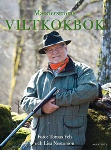 Mannerströms viltkokbok; Leif Mannerström; 2012