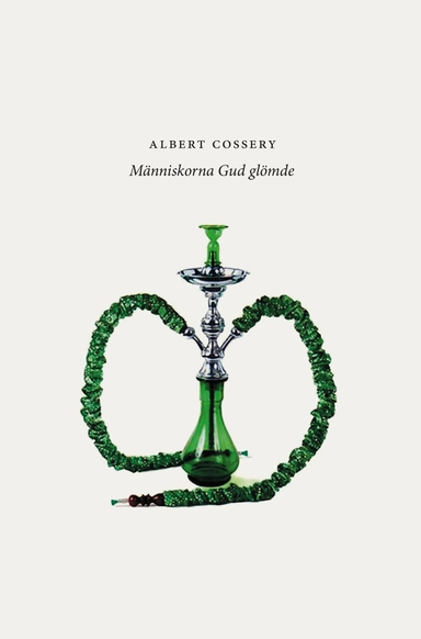 Människorna Gud glömde; Albert Cossery; 2005