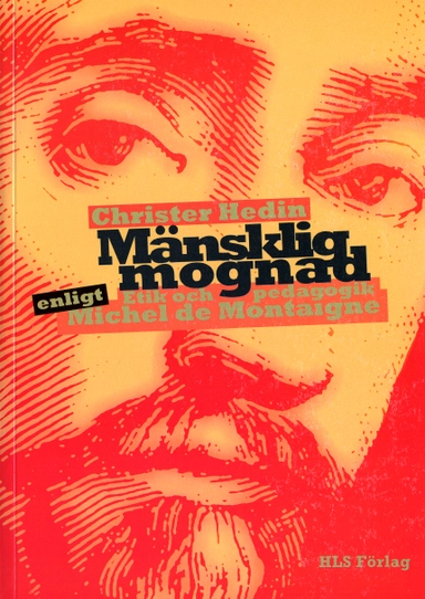Mänsklig mognad : etik och pedagogik enligt Montaigne