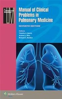Manual of Clinical Problems in Pulmonary Medicine, 7th ed [Elektronisk resurs]; Timothy A Morris, Andrew L Ries, Richard A Bordow; 2014