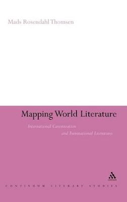 Mapping world literature : international canonization and transnational literatures