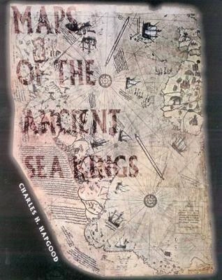 Maps Of The Ancient Sea Kings: Evidence Of Advanced Civiliza; Charles H Hapgood; 1997