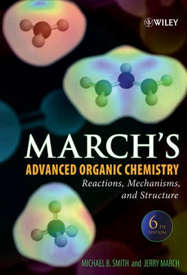 March's Advanced Organic Chemistry: Reactions, Mechanisms, and Structure, 6