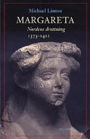 Margareta: Nordens drottning 1375-1412; Michael Linton; 1997