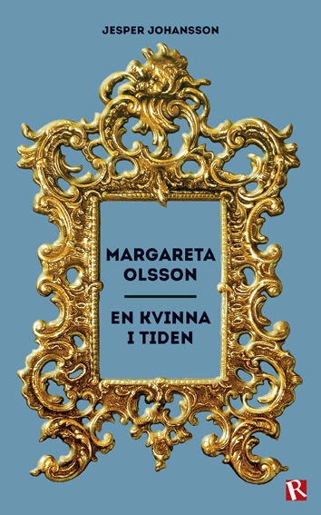 Margareta Olsson : en kvinna i tiden