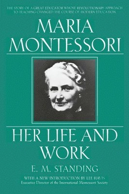 Maria Montessori, her life and work; Standing; 1998