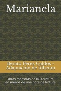 Marianela: Obras Maestras de la Literatura, en Menos de una Hora de Lectura; Benito Pérez Galdós - Adaptación de Idbcom