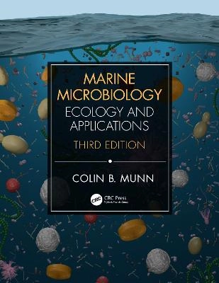 Marine Microbiology : Ecology & Applications; Colin B. Munn; 2020