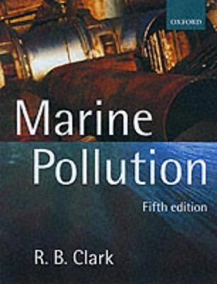 Marine pollution; R. B. Clark; 2001
